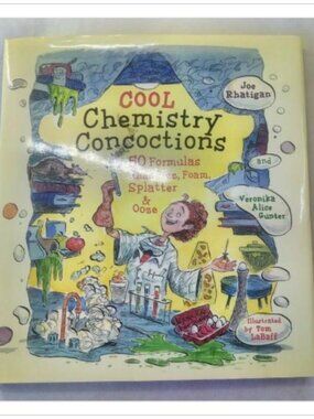 Cool Chemistry Concoctions: 50 Formulas that Fizz, Foam, Splatter & Ooze 2005